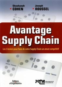 Avantage supply chain - les 5 leviers pour faire de votre supply chain un atout compétitif
