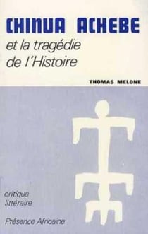Chinua Achebe et la tragédie de l'histoire