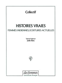Histoires vraies - femmes indiennes, écritures actuelles