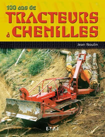 100 ans de tracteurs à chenilles