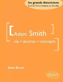 Smith Adam - Vie, oeuvres, concept