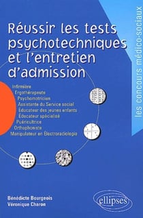 Réussir les tests psychotechniques et l'entretien d'admission. Nouvelle édition