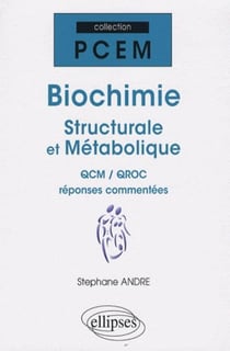 Biochimie structurale et métabolique - QCM/QROC réponses commentées