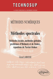 Méthodes numériques - méthodes spectrales - méthodes locales, globales, problemes d'Helmotz et de Stokes, équations de Navier-Stokes