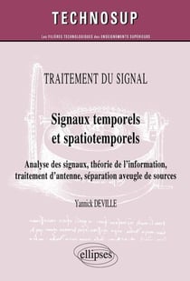 TRAITEMENT DU SIGNAL - Signaux temporels et spatiotemporels - Analyse des signaux, théorie de l'information, traitement d'antenne, séparation aveugle de sources (niveau C)