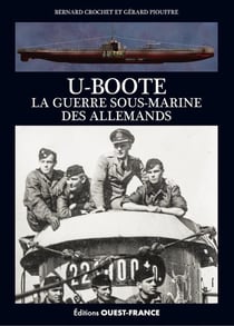 U-Boote, la guerre sous-marine des Allemands