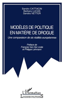 Modèles de politique en matière de drogue : Une comparaison de six réalités européennes