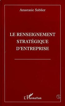 Le renseignement strategique d'entreprise