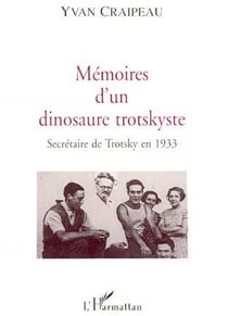 Mémoires d'un dinosaure trotskyste - secrétaire de trotsky en 1933