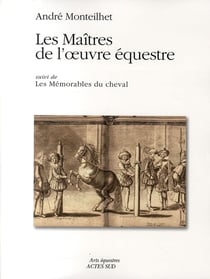 Les maîtres de l'oeuvre équestre - les mémorables du cheval