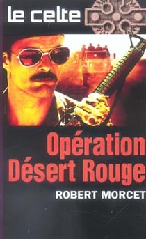Le celte t.33 - operation desert rouge