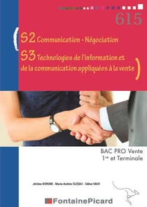 S2 communication-négociation, S3 technologie de l'information et de la communication appliquée à la vente - 1re, terminale bac pro vente - livre élève