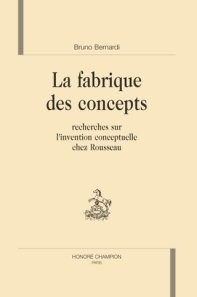 La fabrique des concepts - recherches sur l'invention conceptuelle chez rousseau