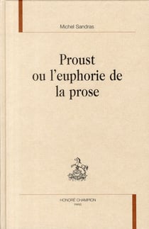 Proust ou l'euphorie de la prose