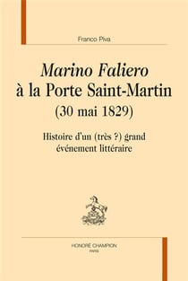 Marino Faliero de Casimir Delavigne à la Porte Saint-Martin (30 mai 1829) - histoire d'un (très ?) grand évènement littéraire
