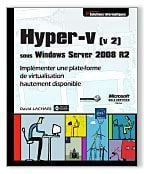 Hyper-v (v 2) sous windows server 2008 r2 - implementer une plate-forme de virtualisation hautement disponible