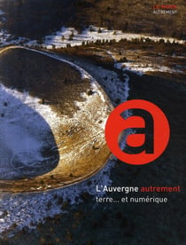 L'Auvergne autrement terre... et numérique