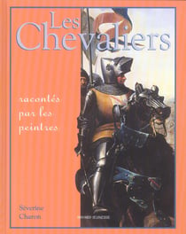 Chevaliers racontes par les peintres(les