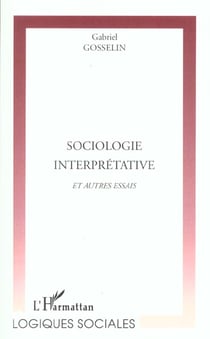 Sociologie interpretative et autres essais