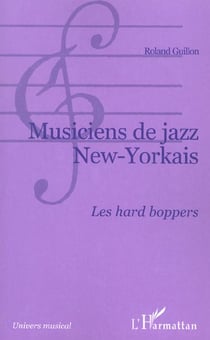 Musiciens de jazz New-Yorkais : Les hard bopper