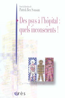 Des psys à l'hôpital : quels inconscients !