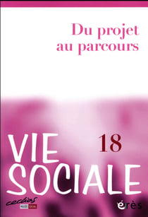 Vie sociale n.18 : du projet au parcours de vie