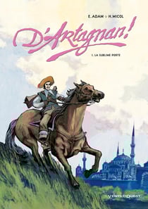 D'Artagnan ! - Tome 01 : La sublime porte