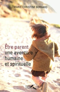 Être parent,  une aventure humaine et spirituelle