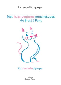 Mes #chatventures romanesques, de brest a paris