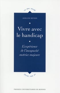 Vivre avec le handicap - l'expérience de l'incapacité motrice majeure