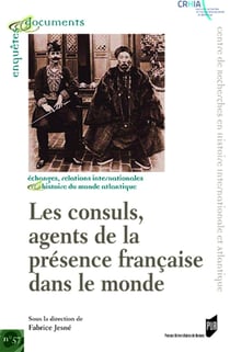 Les consuls, agents de la présence française dans le monde - XVIIIe-XIXe siècles
