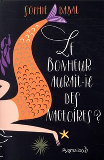 Le bonheur aurait-il des nageoires ?
