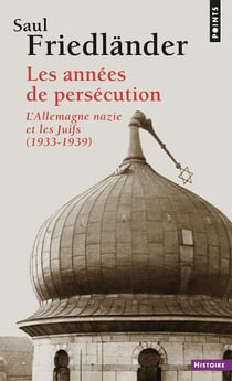 Les années de persécution - l'Allemagne nazie et les Juifs, 1933-1939