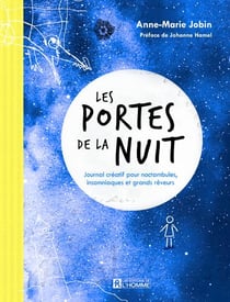 Les portes de la nuit : journal créatif pour noctambules et grands rêveurs