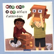 MON AMI A UN DEFICIT D'ATTENTION