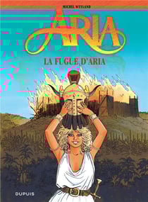 Aria Tome 1 : la fugue d'Aria