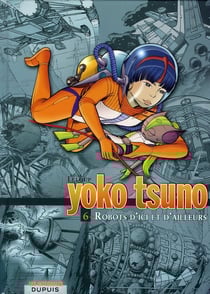Yoko Tsuno : Intégrale vol.6 : robots d'ici et d'ailleurs