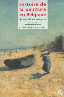 Histoire de la peinture en belgique - du xiv siecle a nos jours