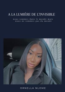 A la lumiere de l'invisible