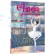 Anna - journal d'un cygne Tome 2 : le ballet de l'impératrice