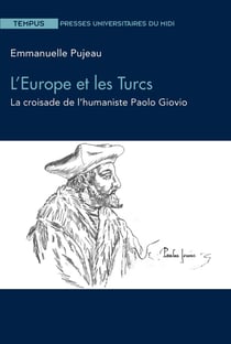 L'Europe et les turcs - la croisade de l'humaniste Paolo Giovio