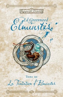 Les Royaumes Oubliés - Elminster Tome 3 : la tentation d'Elminster