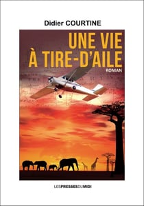 Une vie a tire-d'aile