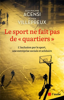 Le sport ne fait pas de "quartiers" : l'inclusion par le sport, une entreprise sociale et solidaire