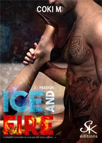 Ice and fire Tome 2 : passion