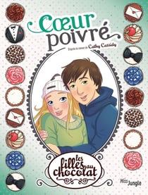 Les filles au chocolat Tome 9 : coeur poivré