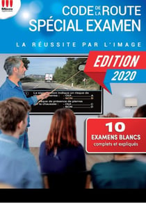 CODE DE LA ROUTE SPECIAL EXAMEN 2020 : LA REUSSITE PAR L'IMAGE