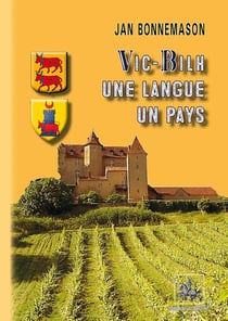 Vic-Bilh, une langue, un pays - ethnolinguistique du Vic-Bilh