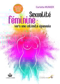 Sexualité féminine - vers une intimité épanouie