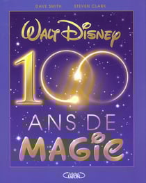 Walt disney 100 ans de magie